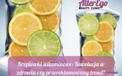 Kroplówki witaminowe: Rewolucja w zdrowiu czy przereklamowany trend?